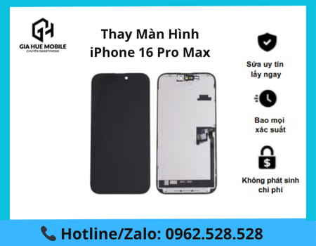 Thay màn hình iPhone 16 Pro Max
