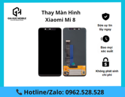 Thay màn hình Xiaomi Mi 8