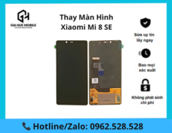 Thay màn hình Xiaomi Mi 8 SE