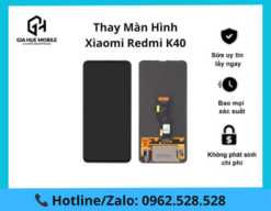 Thay màn hình Xiaomi Redmi K40