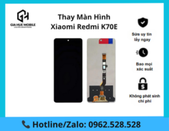 Thay màn hình Xiaomi Redmi K70E