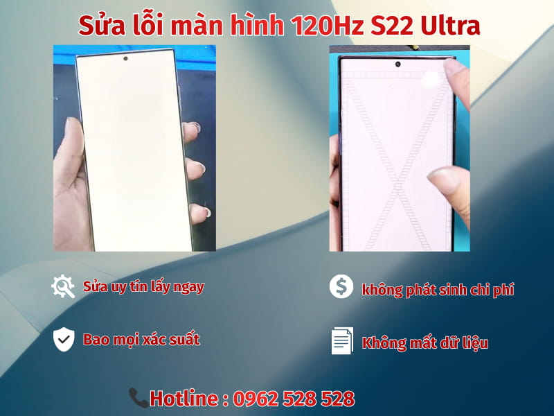 Sửa lỗi màn 120Hz S22 Ultra