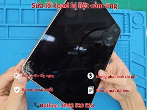  Sửa lỗi Ipad bị liệt cảm ứng